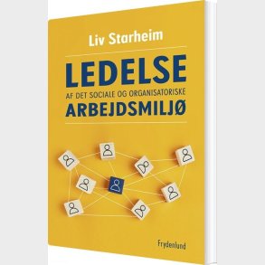 Ledelse Af Det Sociale Og Organisatoriske Arbejdsmilj� - Liv Starheim - Bog