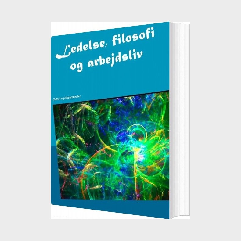 Ledelse, Filosofi Og Arbejdsliv - Kim G�rtz - Bog