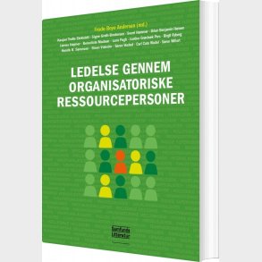 Ledelse Gennem Organisatoriske Ressourcepersoner - Frode Boye Andersen - Bog