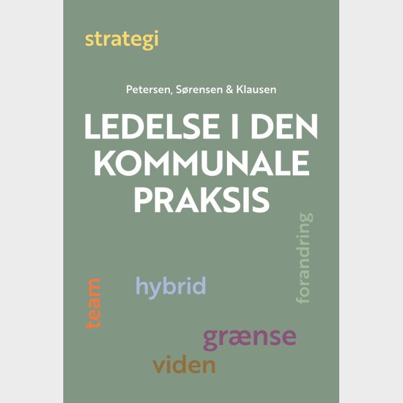 Ledelse I Den Kommunale Praksis - Kurt Klaudi Klausen - Bog