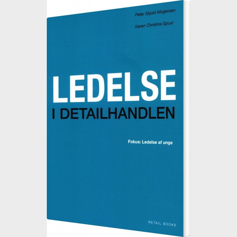 Ledelse I Detailhandlen - Peter Skjold Mogensen - Bog