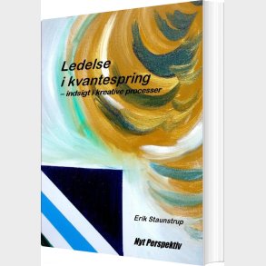 Ledelse I Kvantespring - Staunstrup Erik - Bog