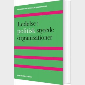 Ledelse I Politisk Styrede Organisationer - John Storm Pedersen - Bog