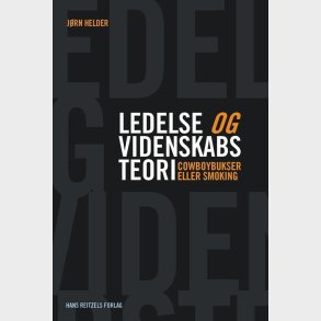 Ledelse Og Videnskabsteori - J�rn Helder - Bog