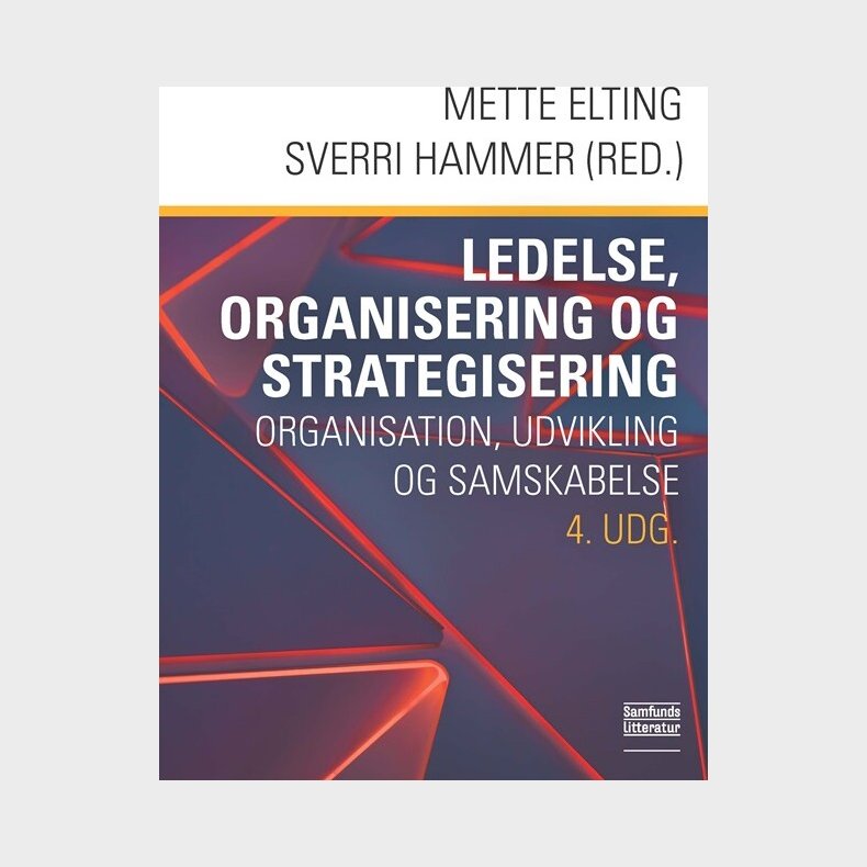 Ledelse, Organisering Og Strategisering - Mette Elting - Bog