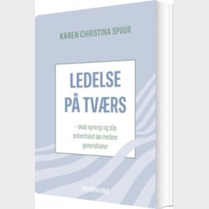 Ledelse P� Tv�rs - Karen Christina Spuur - Bog