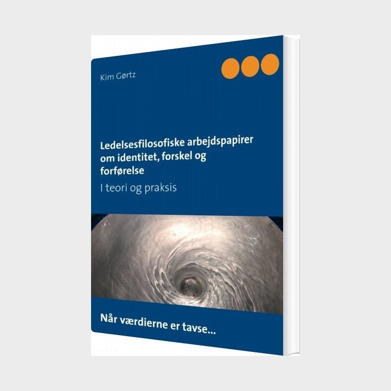 Ledelsesfilosofiske Arbejdspapirer Om Identitet, Forskel Og Forf�relse - Kim G�rtz - Bog