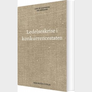 Ledelseskrise I Konkurrencestaten - Lars Bo Kaspersen - Bog