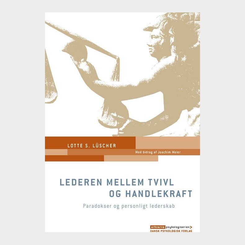 Lederen Mellem Tvivl Og Handlekraft - Lotte S. L�scher - Bog