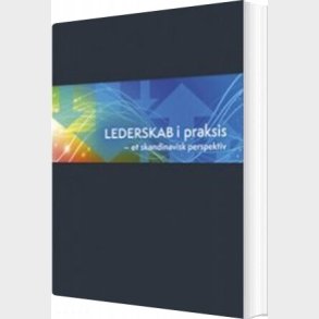 Lederskab I Praksis - John Wallin Pedersen - Bog