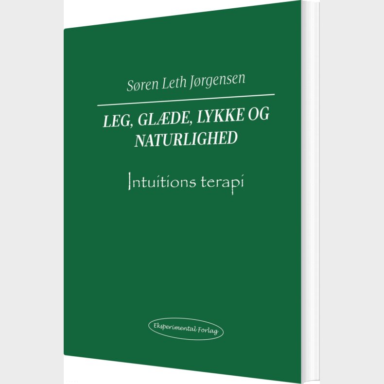 Leg, Gl�de, Lykke Og Naturlighed - S�ren Leth J�rgensen - Bog