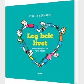 Leg Hele Livet - Cecilie Hermanni - Bog