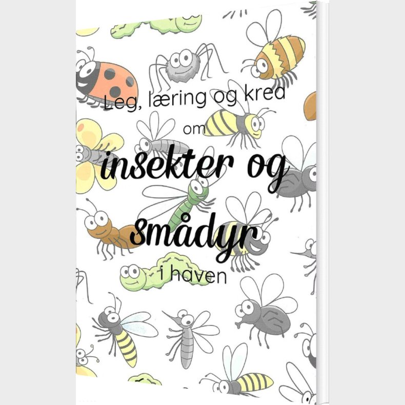 Leg, L�ring Og Krea Om Insekter Og Sm�dyr I Haven - Camilla T�nning - Bog