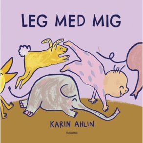 Leg Med Mig - Karin Ahlin - Bog