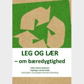 Leg Og L�r Om B�redygtighed - Hanne Andersen - Bog