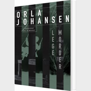 Legemorder - Orla Johansen - Bog