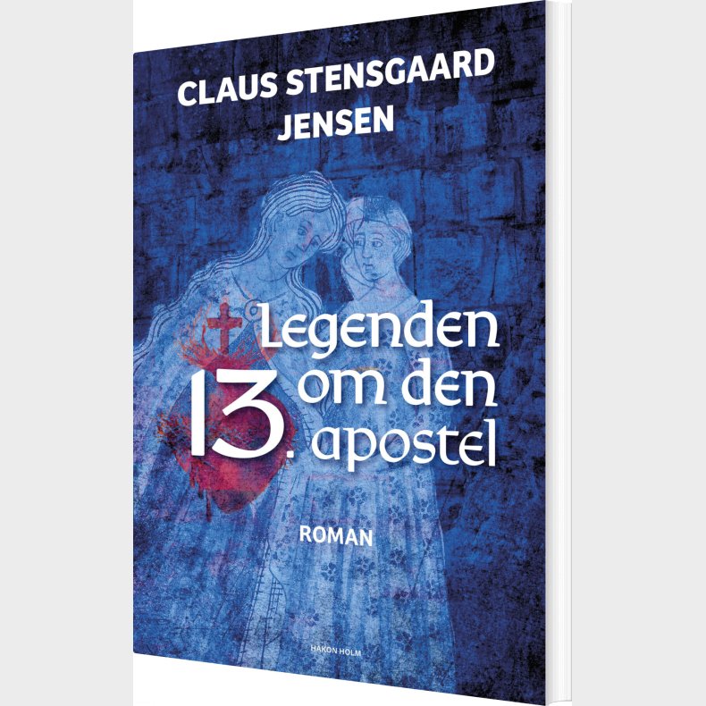 Legenden Om Den 13. Apostel - Claus Stensgaard Jensen - Bog