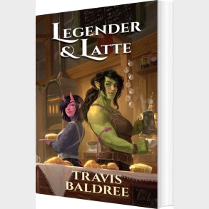 Legender & Latte - Travis Baldree - Bog