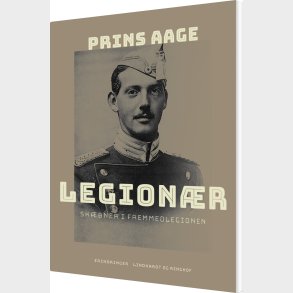 Legion�r. Sk�bner I Fremmedlegionen - Prins Aage - Bog