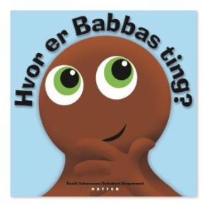 Babblarna sprogtrning Bog - Hvor er Babbas ting