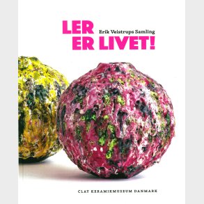 Ler Er Livet- Erik Vejstrups Samling - Mikael Wivel - Bog