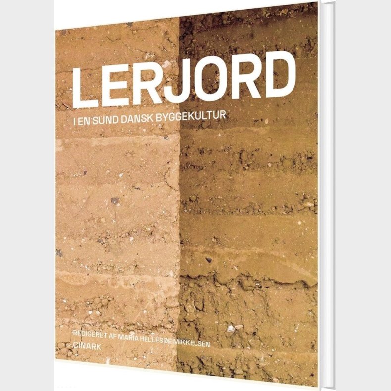 Lerjord I En Sund Dansk Byggekultur - Maria Helles�e Mikkelsen - Bog