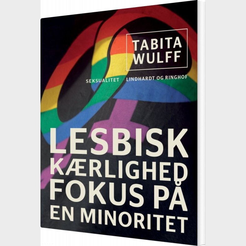 Lesbisk K�rlighed: Fokus P� En Minoritet - Tabita Wulff - Bog