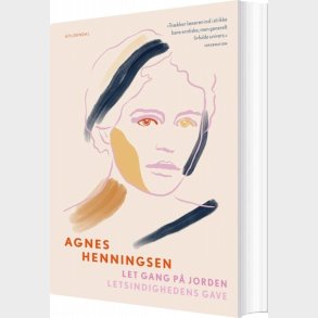Let Gang P� Jorden / Letsindighedens Gave - Agnes Henningsen - Bog