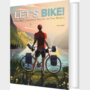 Let's Bike: Cycling Europe On Two Wheels - Monica Nanetti - English Book