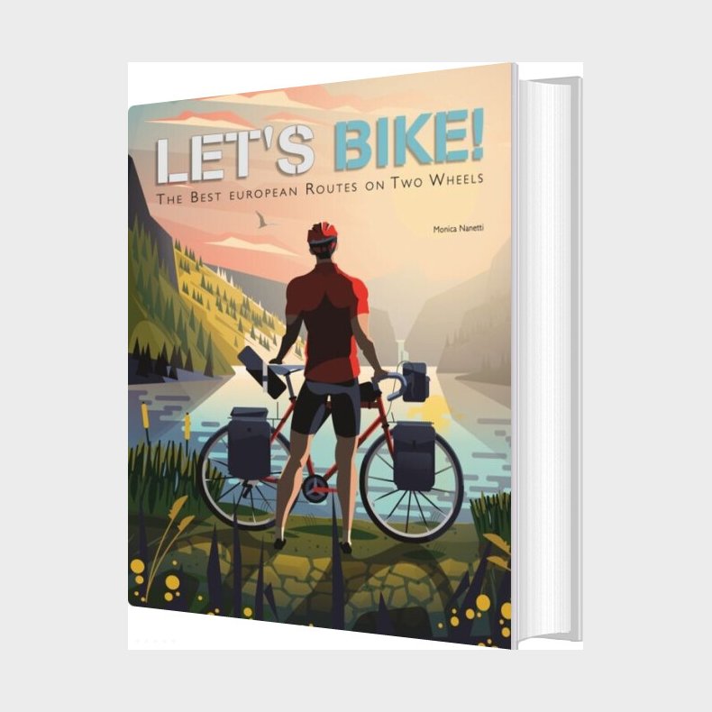 Let's Bike: Cycling Europe On Two Wheels - Monica Nanetti - English Book