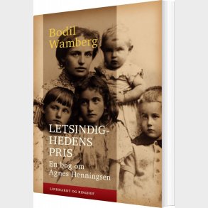 Letsindighedens Pris: En Bog Om Agnes Henningsen - Bodil Wamberg - Bog