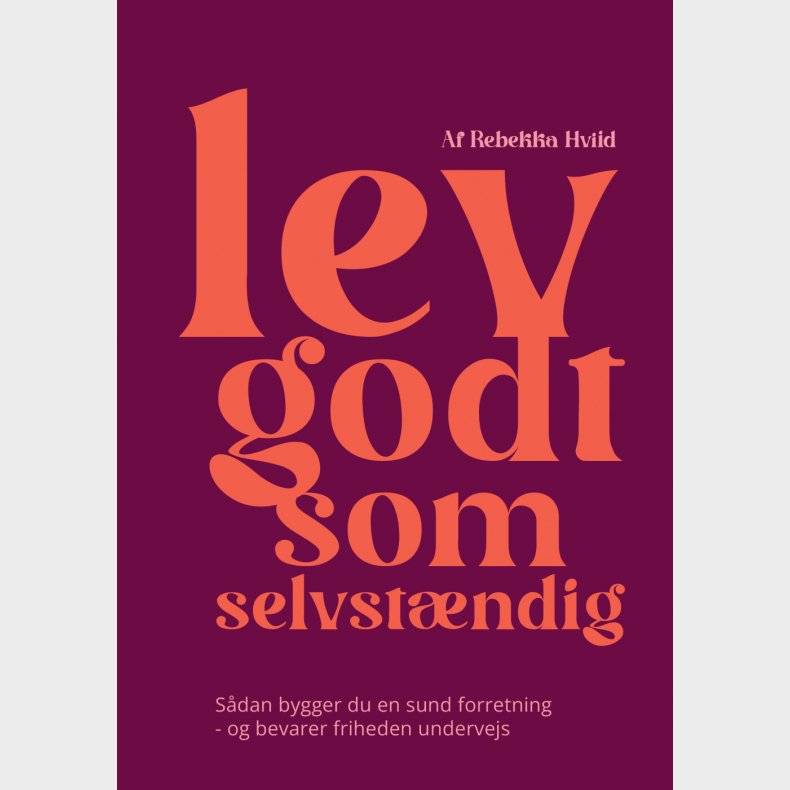 Lev Godt Som Selvst�ndig - Rebekka Hviid - Bog