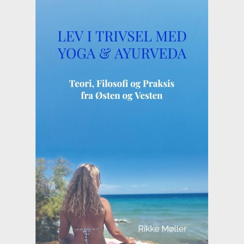 Lev I Trivsel Med Yoga & Ayurveda - Rikke M�ller - Bog