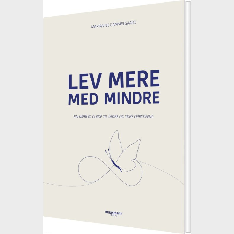 Lev Mere Med Mindre - Marianne Gammelgaard - Bog