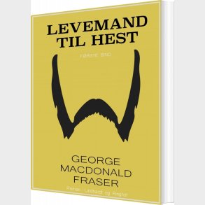 Levemand Til Hest - George Macdonald Fraser - Bog