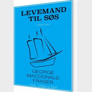 Levemand Til S�s - George Macdonald Fraser - Bog
