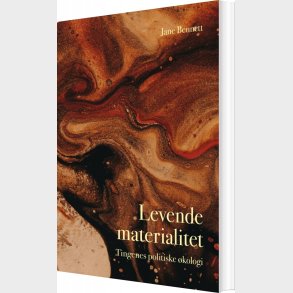 Levende Materialitet - Jane Bennett - Bog