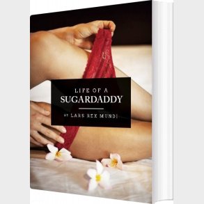 Life Of A Sugardaddy - Lars Rex Mundi - English Book