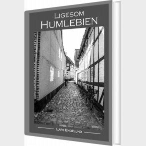 Ligesom Humlebien - Lars Engelund - Bog