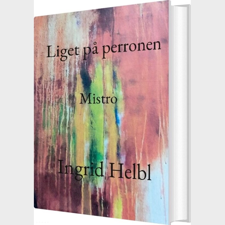 Liget P� Perronen - Ingrid Helbl - Bog