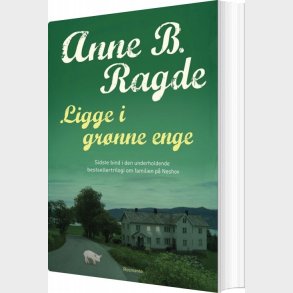 Ligge I Gr�nne Enge - Anne B. Ragde - Bog