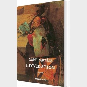 Likvidation - Imre Kert�sz - Bog
