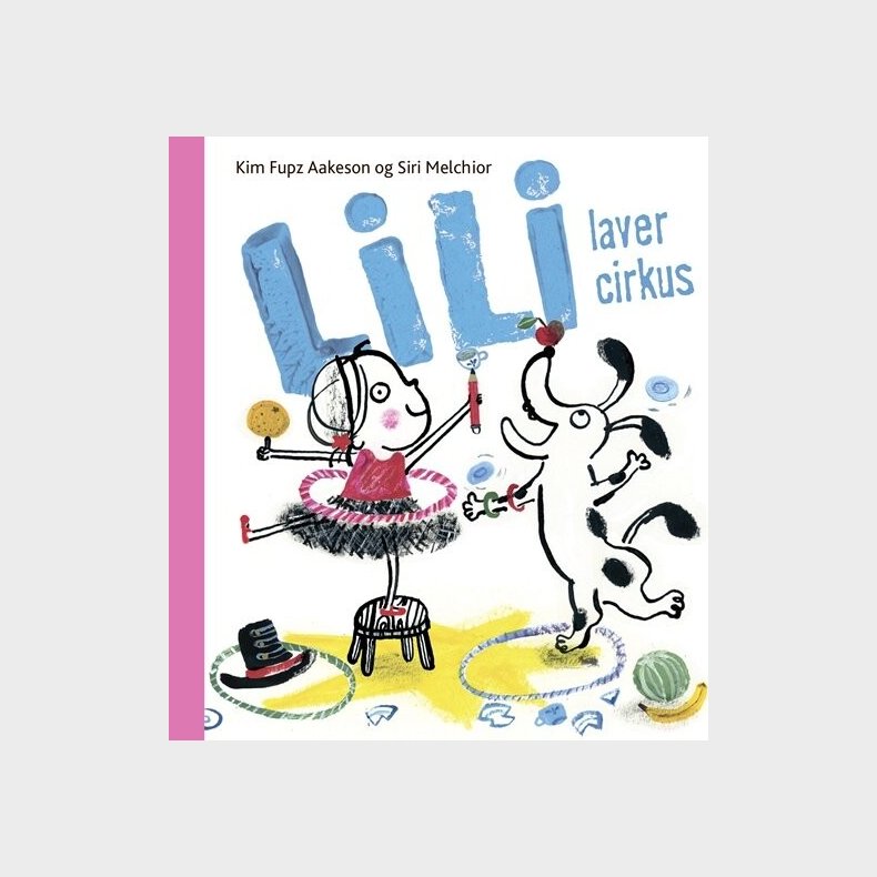 Lili Laver Cirkus - Kim Fupz Aakeson - Bog