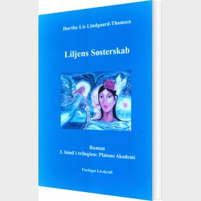 Liljens S�sterskab - Dorthe Lis Lindgaard-thomsen - Bog