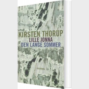 Lille Jonna Og Den Lange Sommer - Kirsten Thorup - Bog
