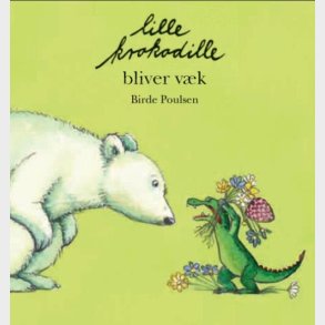 Lille Krokodille Bliver V�k - Birde Poulsen - Bog