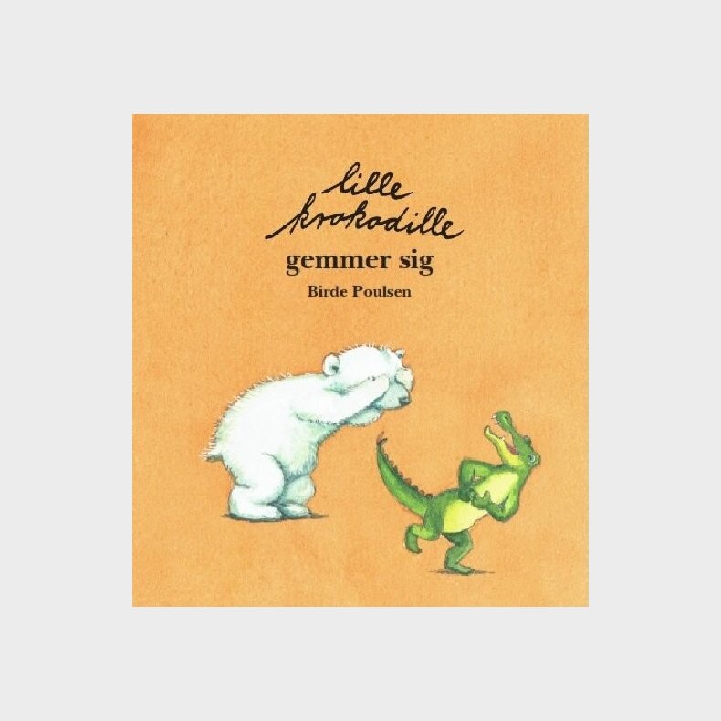 Lille Krokodille Gemmer Sig - Birde Poulsen - Bog