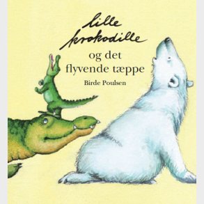 Lille Krokodille Og Det Flyvende T�ppe - Birde Poulsen - Bog