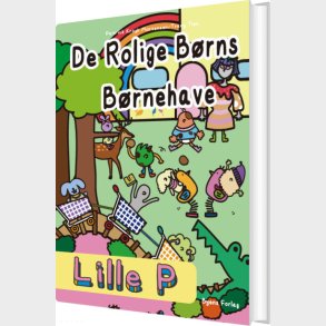 Lille P - De Rolige B�rns B�rnehave - Patrick Krogh Mortensen - Bog