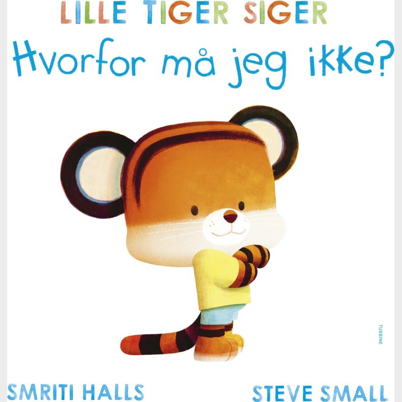 Lille Tiger Siger Hvorfor M� Jeg Ikke? - Smriti Prasadam-halls - Bog